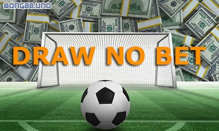 Kèo Draw no bet là gì Cách tính thưởng trong kèo Draw no bet